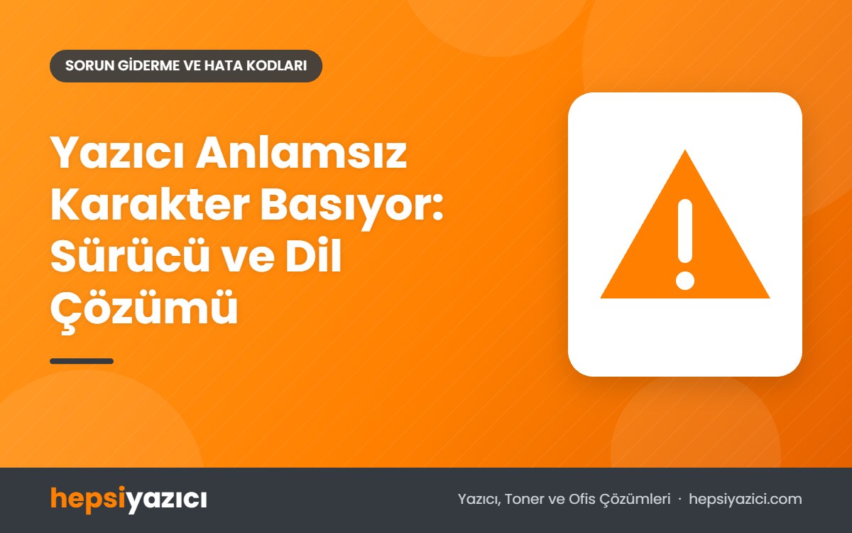 Yazıcı Anlamsız Karakter Basıyor: Sürücü ve Dil Çözümü