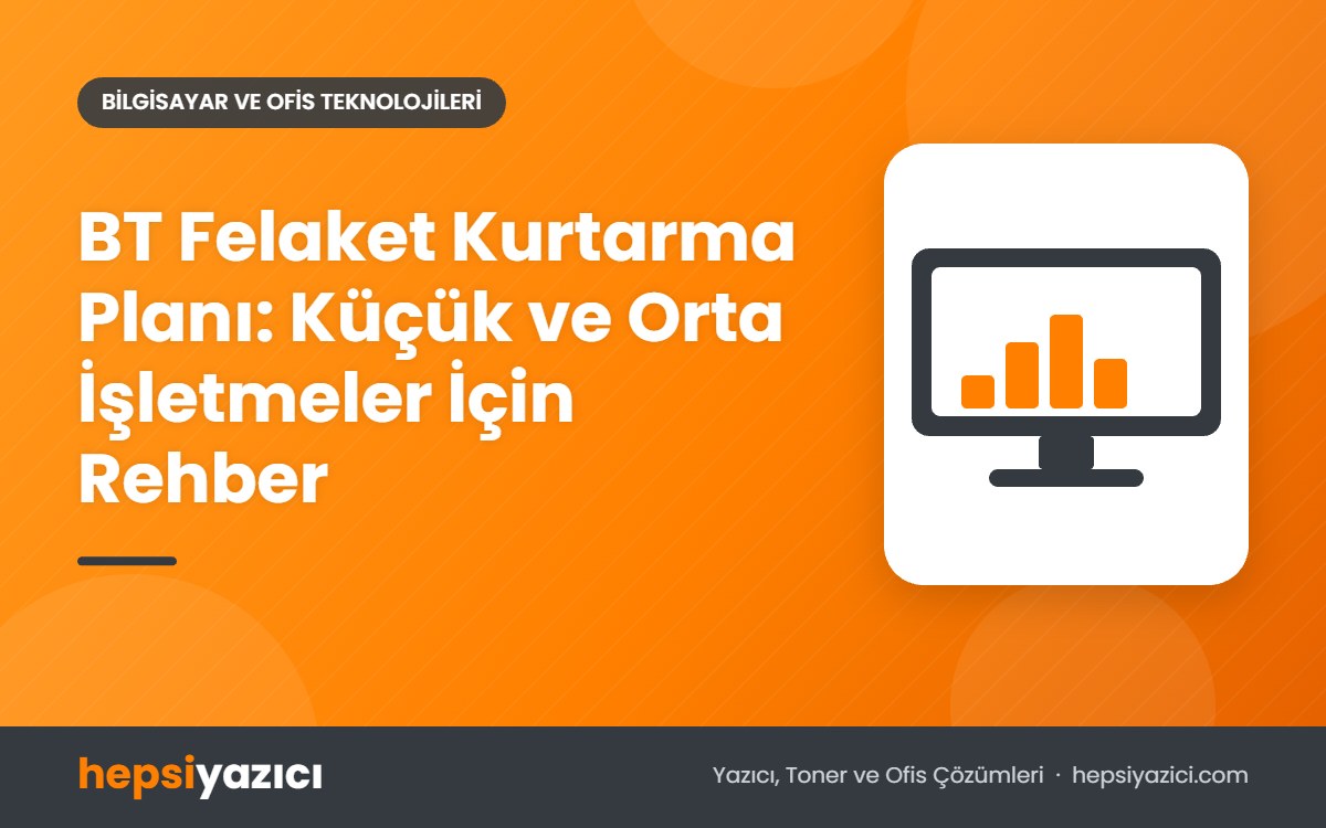 BT Felaket Kurtarma Planı: Küçük ve Orta İşletmeler İçin Rehber