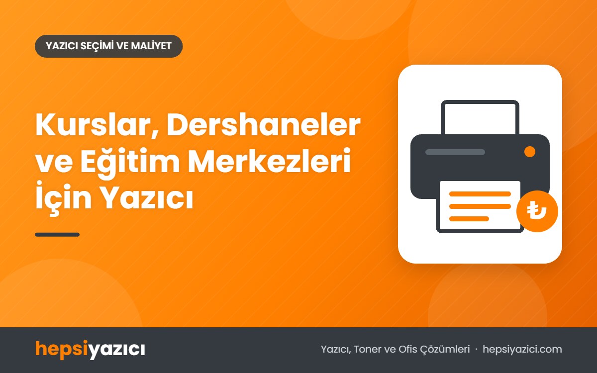 Kurslar, Dershaneler ve Eğitim Merkezleri İçin Yazıcı
