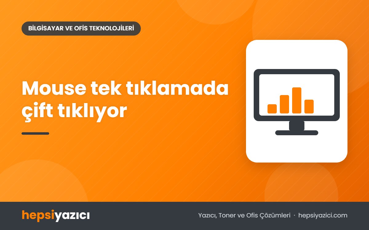 Mouse tek tıklamada çift tıklıyor