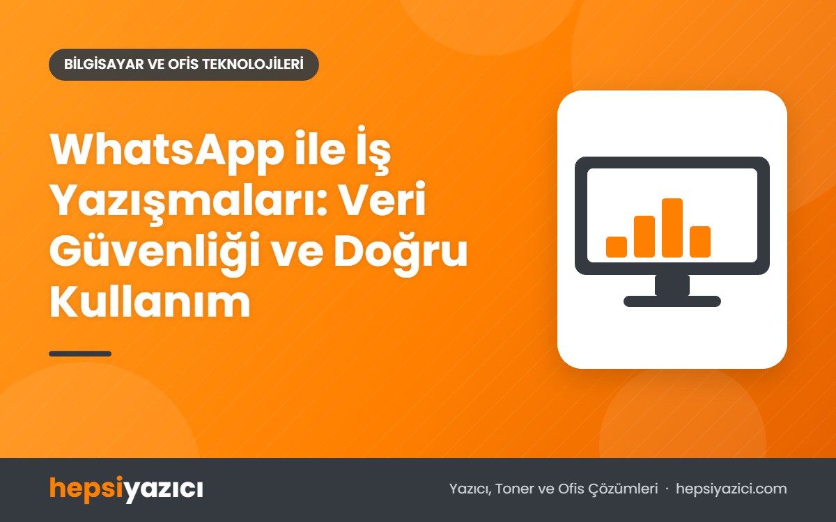 WhatsApp ile İş Yazışmaları: Veri Güvenliği ve Doğru Kullanım