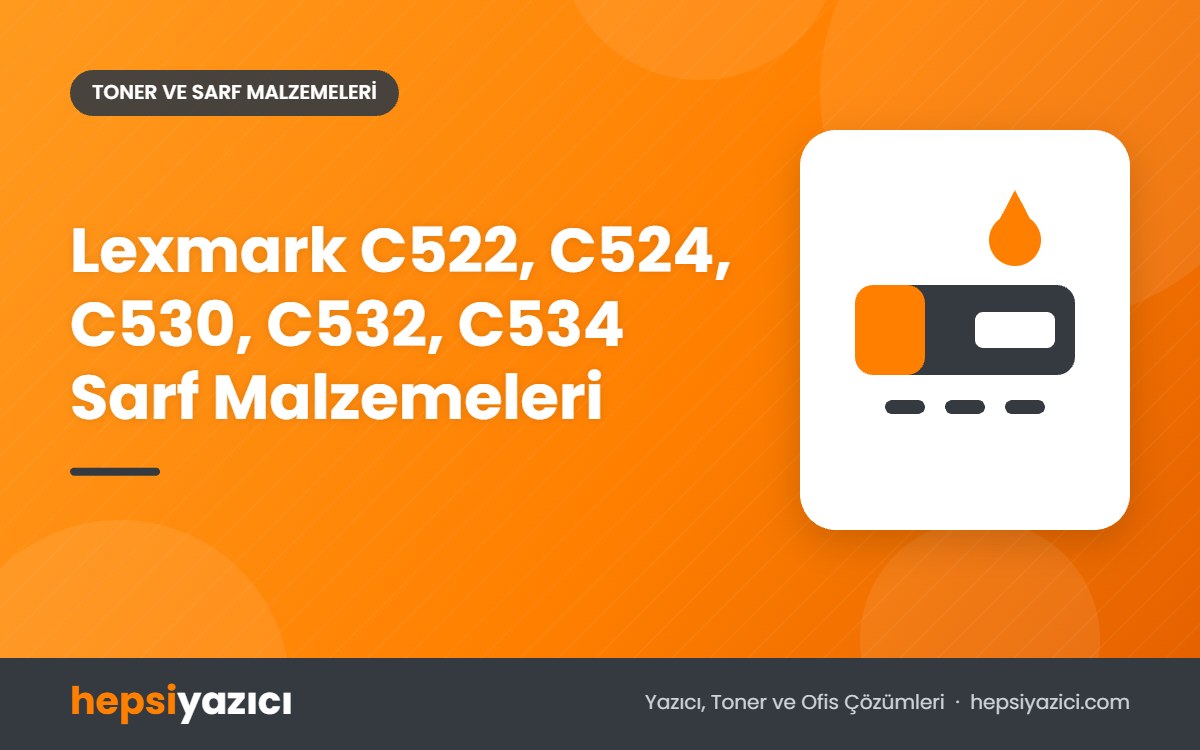 Lexmark C522, C524, C530, C532, C534 Sarf Malzemeleri