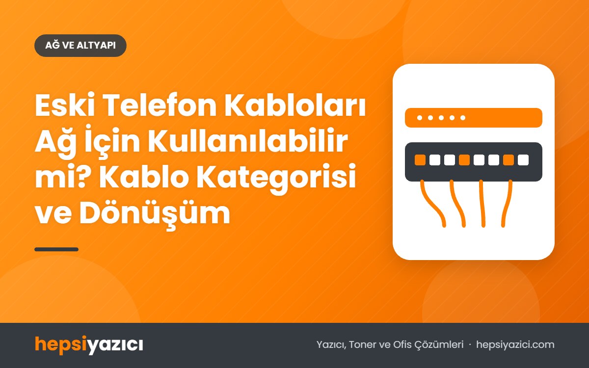 Eski Telefon Kabloları Ağ İçin Kullanılabilir mi? Kablo Kategorisi ve Dönüşüm