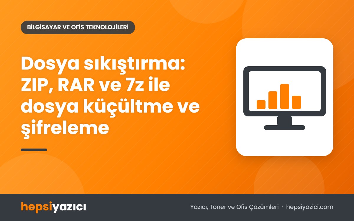 Dosya sıkıştırma: ZIP, RAR ve 7z ile dosya küçültme ve şifreleme