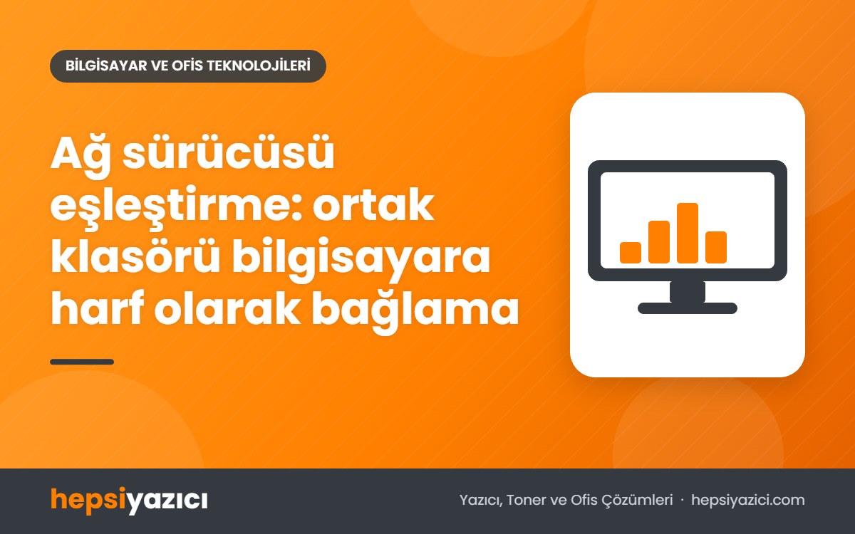 Ağ sürücüsü eşleştirme: ortak klasörü bilgisayara harf olarak bağlama