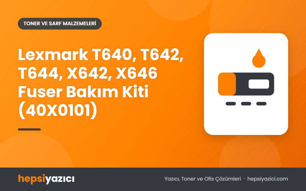 Lexmark T640, T642, T644, X642, X646 Fuser Bakım Kiti (40X0101)