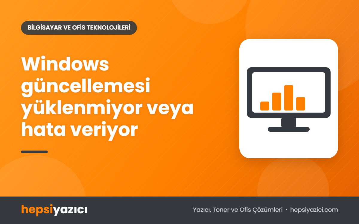 Windows güncellemesi yüklenmiyor veya hata veriyor