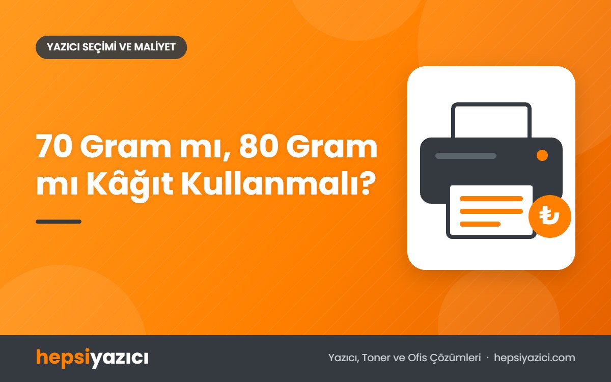 70 Gram mı, 80 Gram mı Kâğıt Kullanmalı?