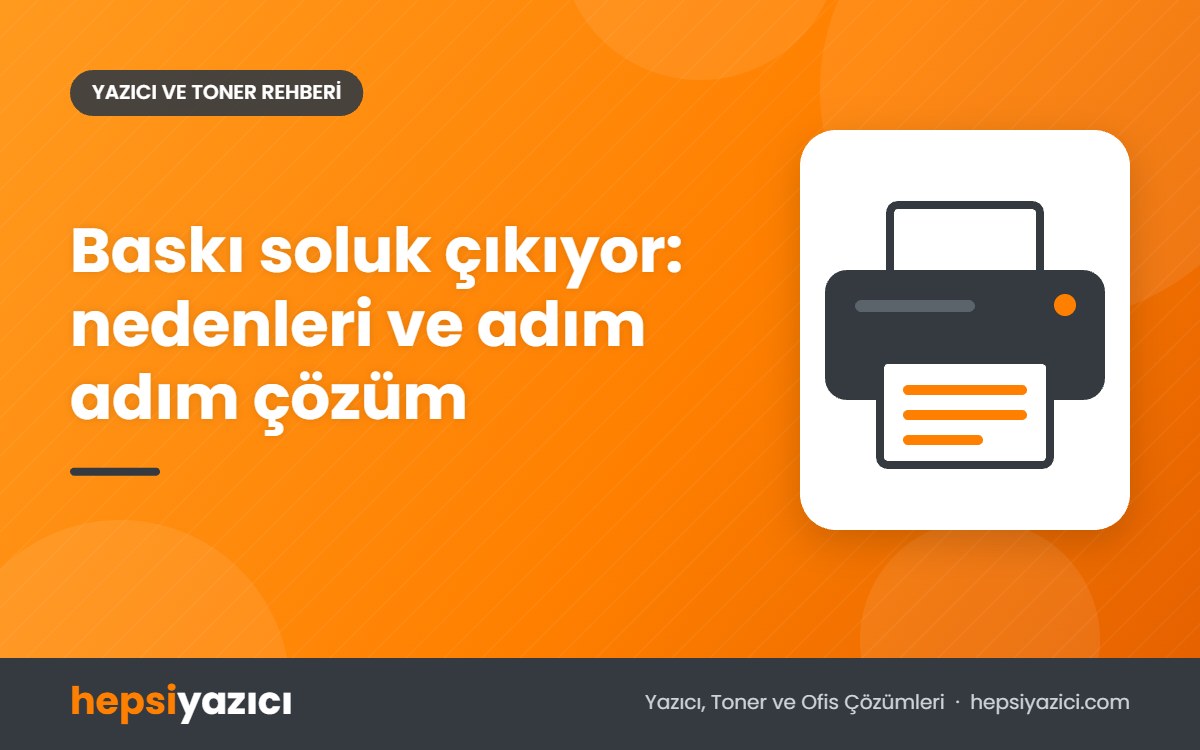 Baskı soluk çıkıyor: nedenleri ve adım adım çözüm
