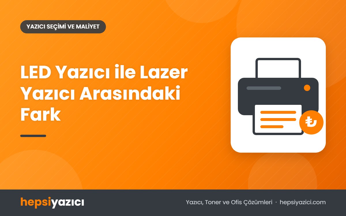 LED Yazıcı ile Lazer Yazıcı Arasındaki Fark