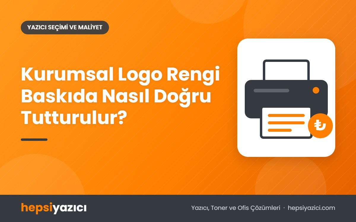 Kurumsal Logo Rengi Baskıda Nasıl Doğru Tutturulur?