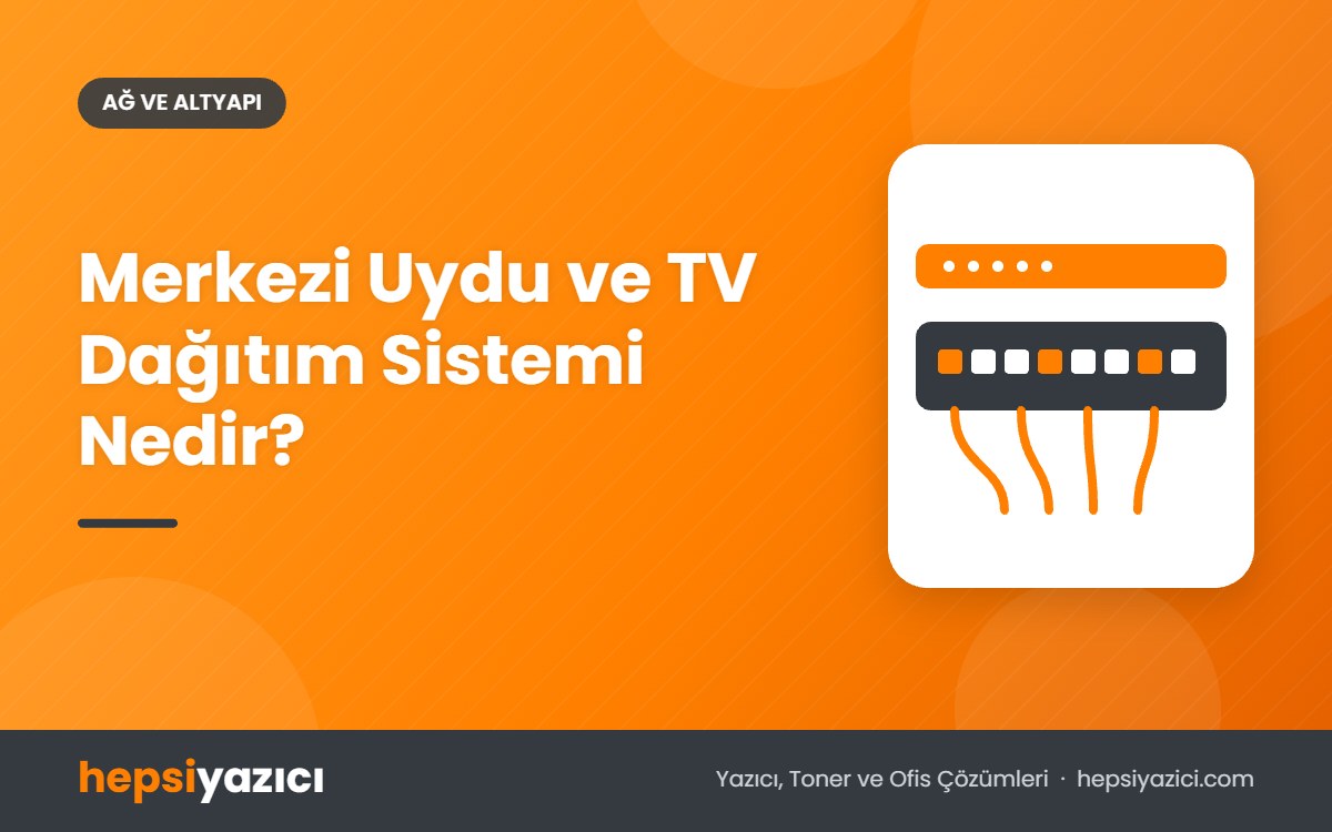 Merkezi Uydu ve TV Dağıtım Sistemi Nedir?