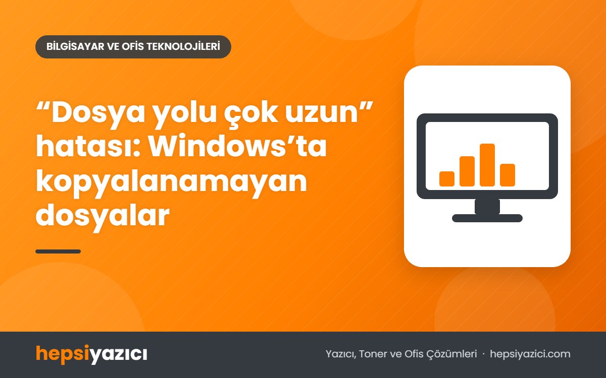 “Dosya yolu çok uzun” hatası: Windows’ta kopyalanamayan dosyalar