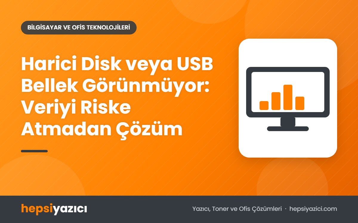 Harici Disk veya USB Bellek Görünmüyor: Veriyi Riske Atmadan Çözüm