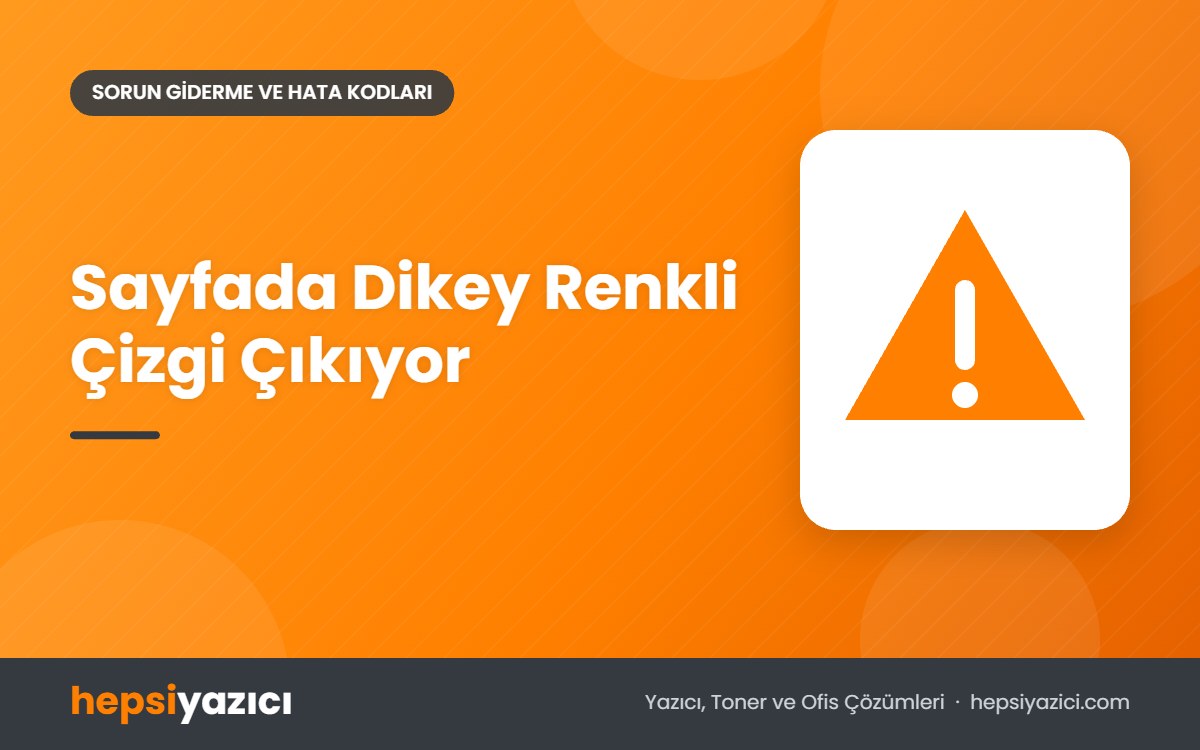 Sayfada Dikey Renkli Çizgi Çıkıyor