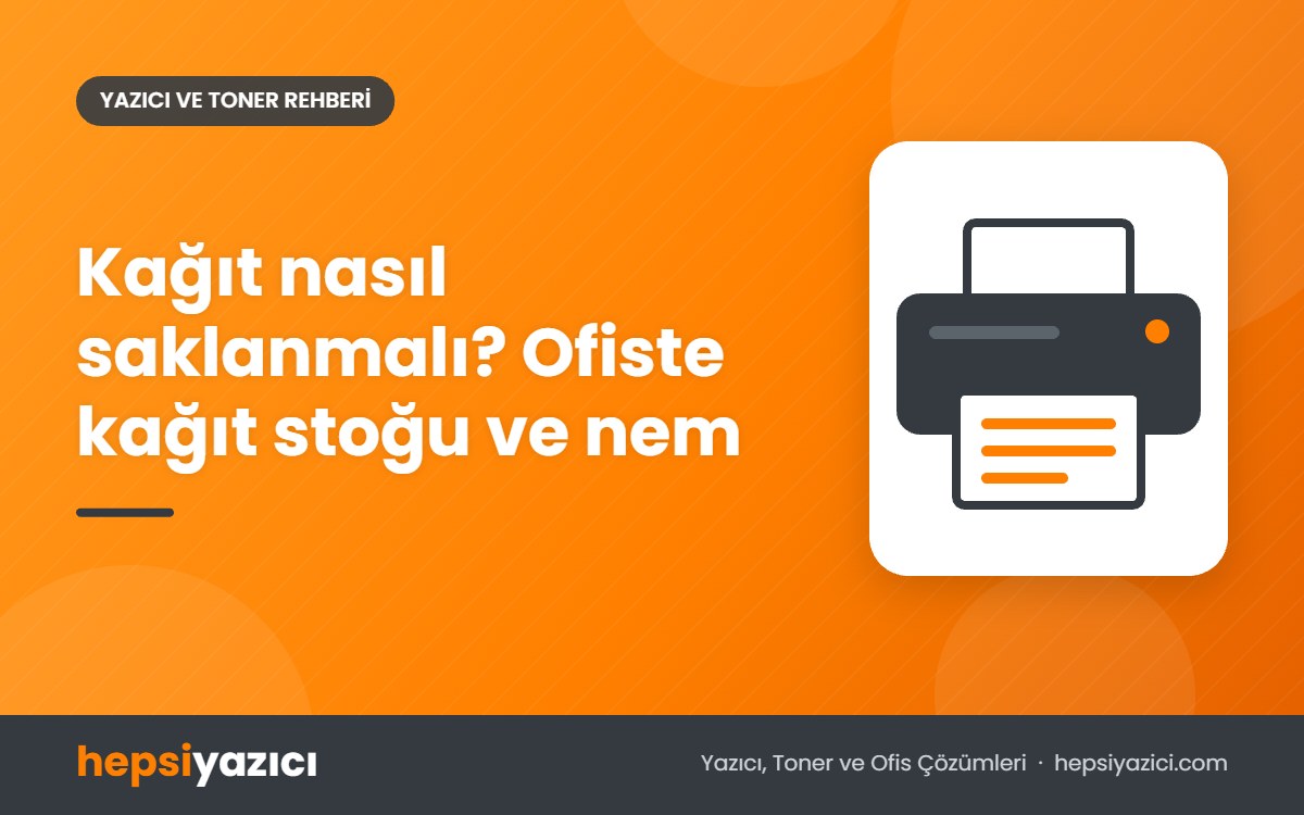 Kağıt nasıl saklanmalı? Ofiste kağıt stoğu ve nem