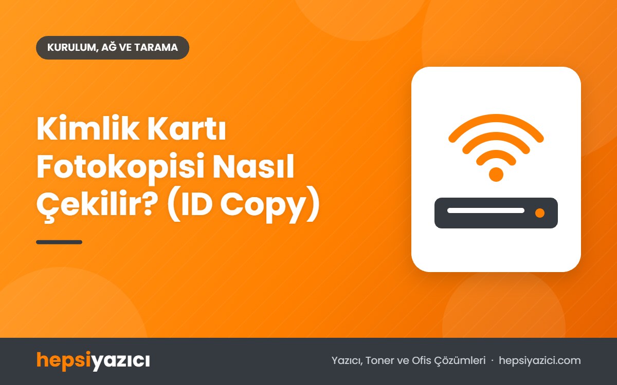 Kimlik Kartı Fotokopisi Nasıl Çekilir? (ID Copy)