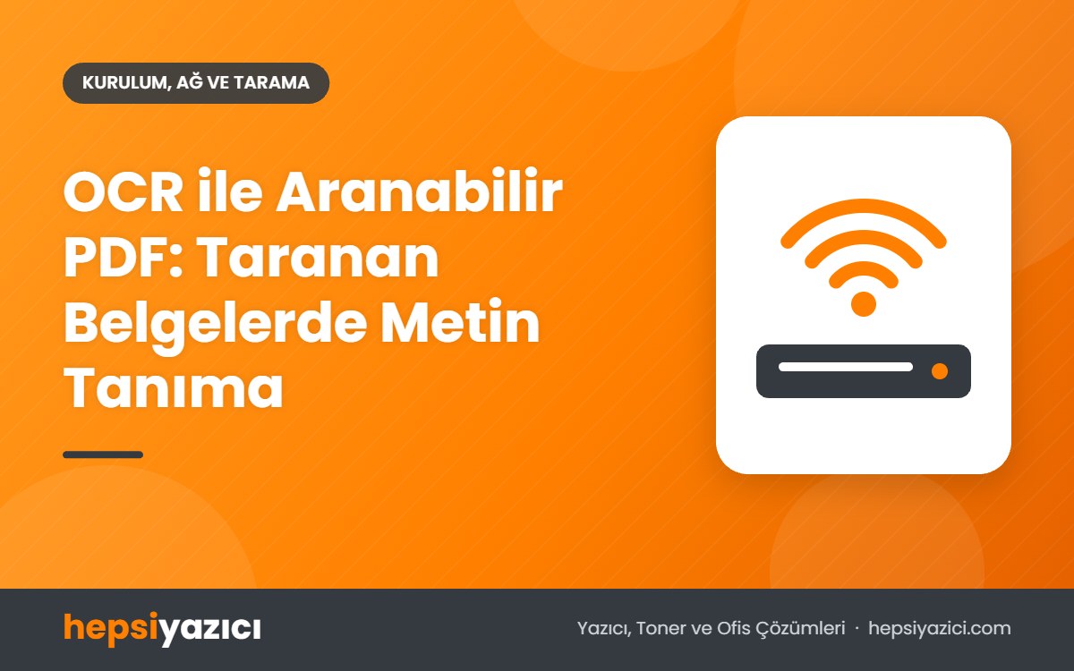 OCR ile Aranabilir PDF: Taranan Belgelerde Metin Tanıma