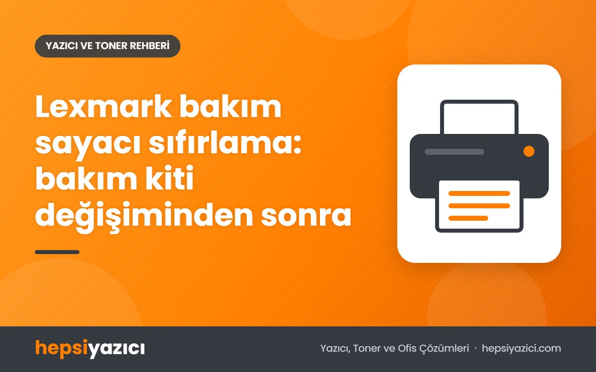 Lexmark bakım sayacı sıfırlama: bakım kiti değişiminden sonra
