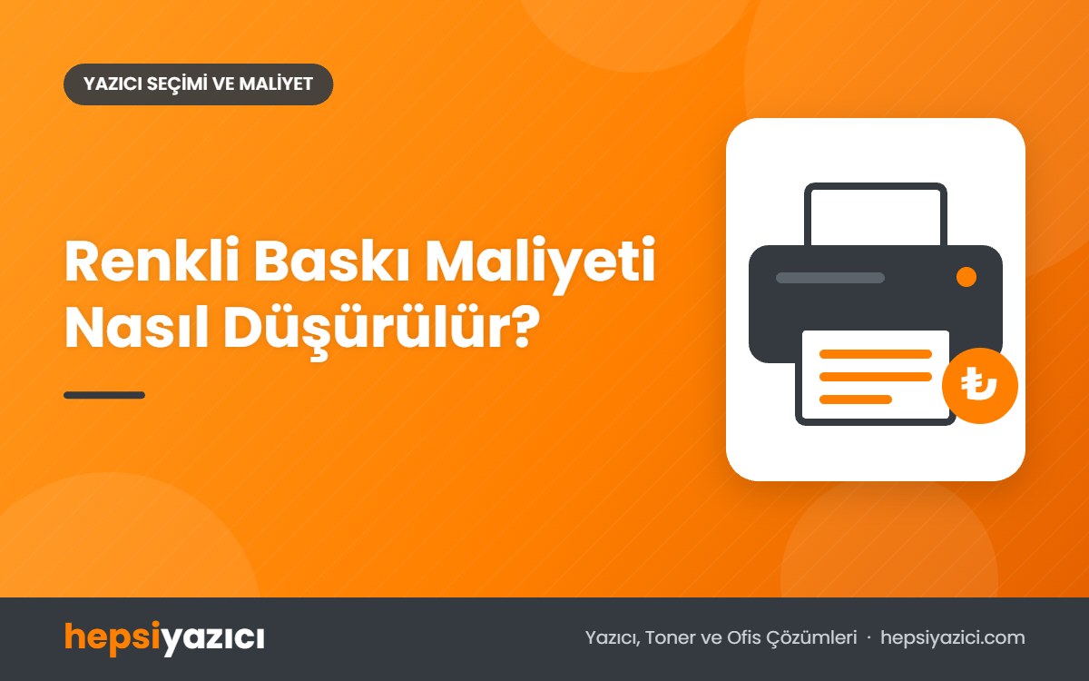 Renkli Baskı Maliyeti Nasıl Düşürülür?