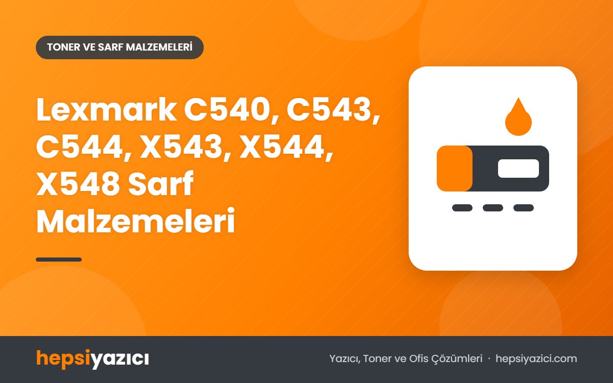 Lexmark C540, C543, C544, X543, X544, X548 Sarf Malzemeleri