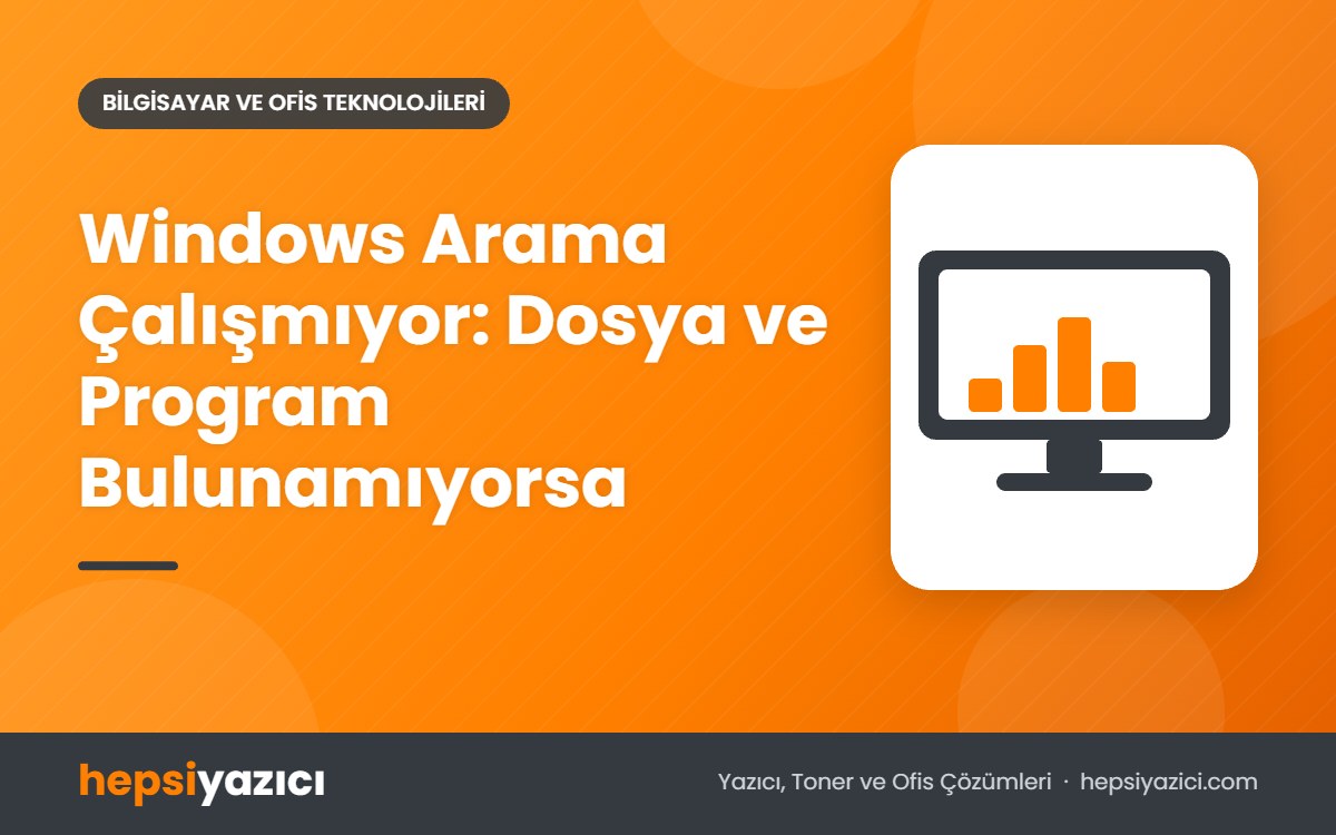 Windows Arama Çalışmıyor: Dosya ve Program Bulunamıyorsa
