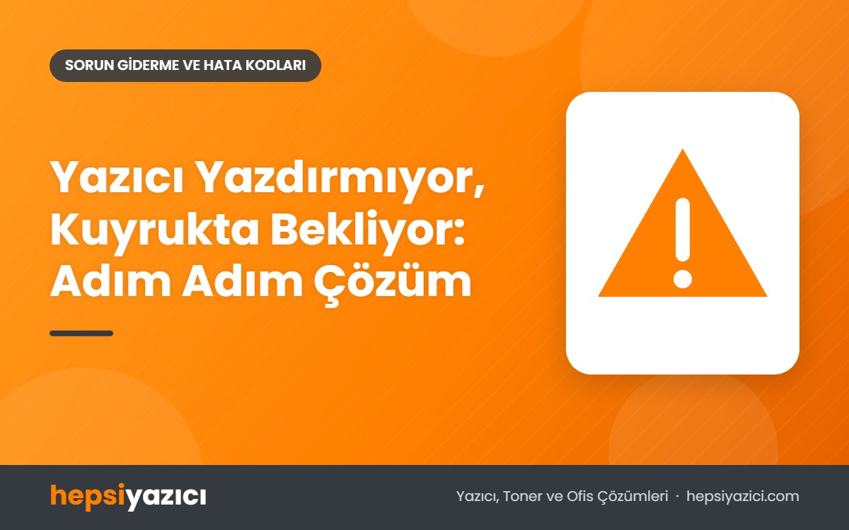 Yazıcı Yazdırmıyor, Kuyrukta Bekliyor: Adım Adım Çözüm