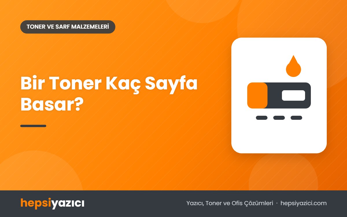 Bir Toner Kaç Sayfa Basar?